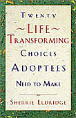 Twenty Life Transforming Choices Adoptees Need to Make 