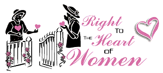RIGHT TO THE HEART OF WOMEN EZINE